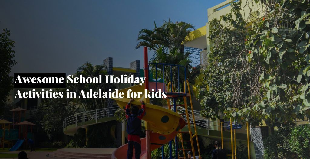 Christmas school holiday activities in Adelaide